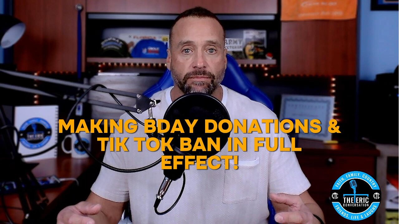 MAKING BDAY DONATIONS & TIK TOK BAN Ep31
