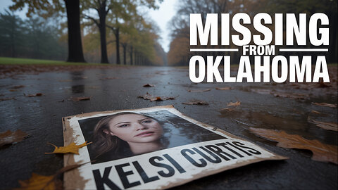 Why Did Kelsi Curtis Disappear Without a Trace?