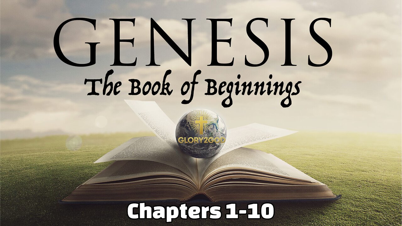 Genesis Chapters 1-10