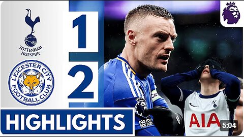 "Tottenham vs Leicester City | Thrilling Premier League Highlights!"