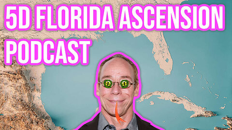 5D Florida Ascension Podcast #1 - Breaking News & The Ultimate Awakening...