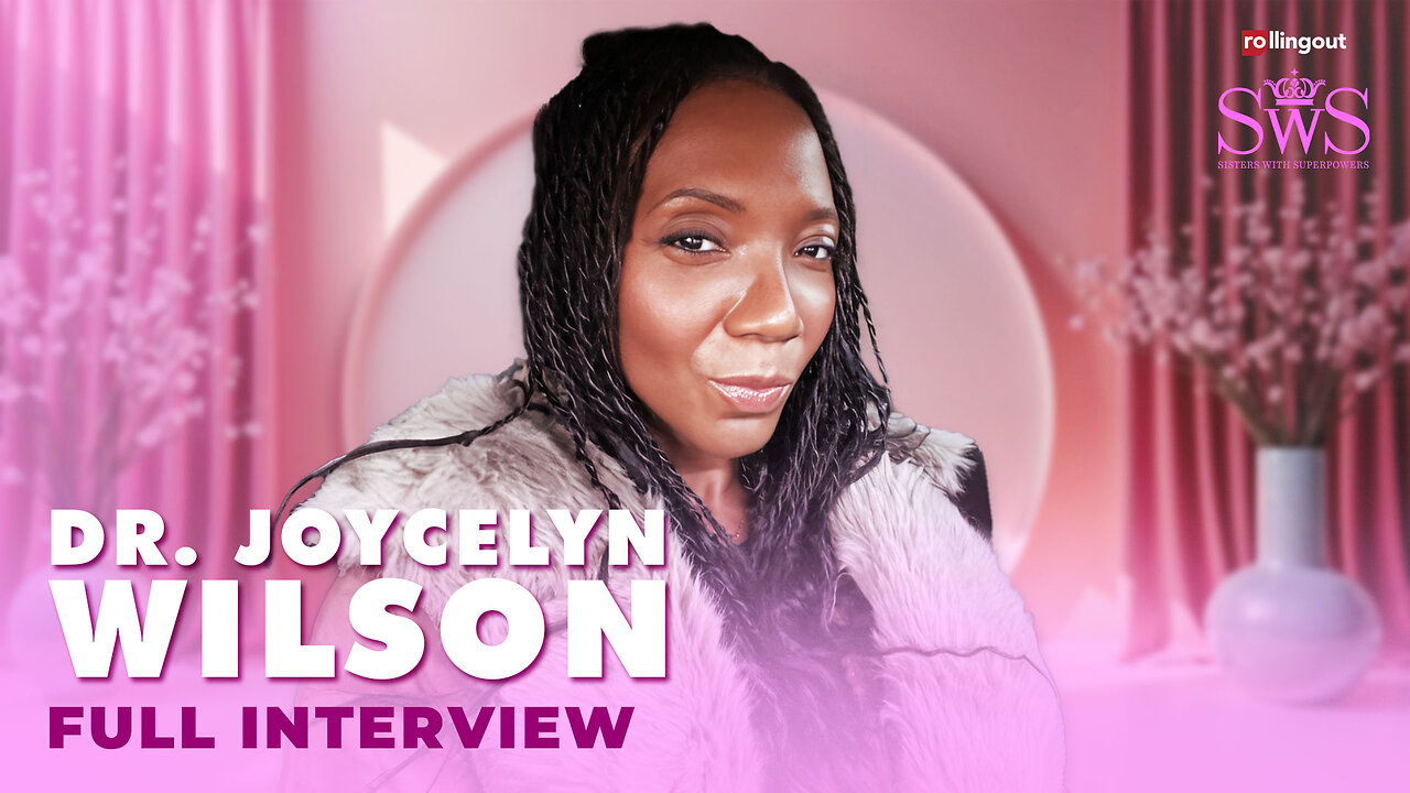 Sisters with Superpowers - Dr. Joycelyn Wilson