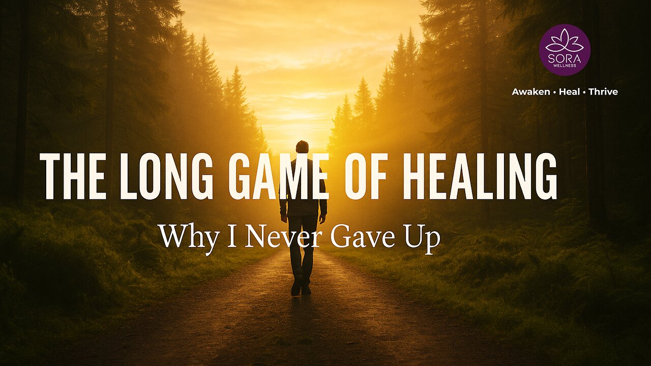 The Long Game of Healing — Why I Never Gave Up