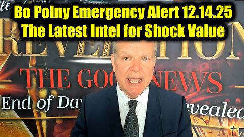 Bo Polny Emergency Alert 12.14.25 - The Latest Intel for Shock Value