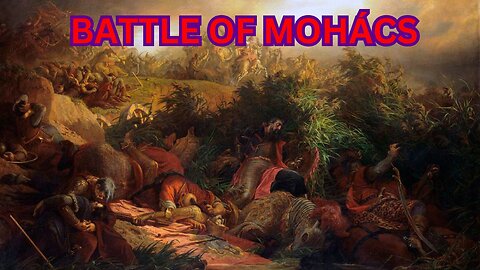 The Battle of Mohács 1526 – The Fall of Hungary & Ottoman Expansion