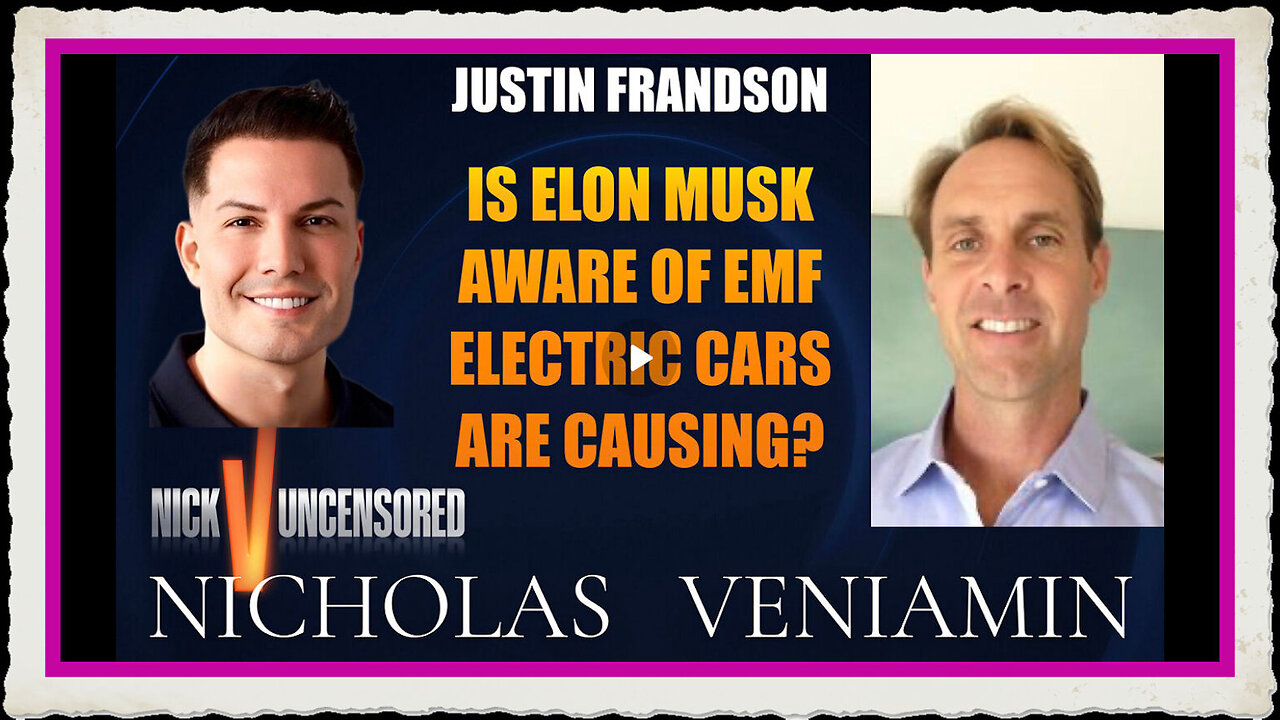 Justin Frandson Discusses If Elon Musk Aware Of EMF Electric Cars Are Causing with Nicholas Veniamin