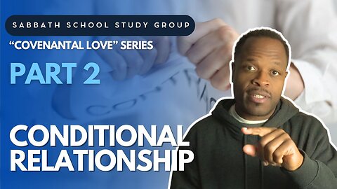 Conditional Relationship (Hosea ) Sabbath School Lesson Study Group w/ Chris Bailey III