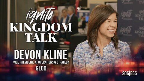 Faith-Based AI & the Future of Christian Tech – Devon Kline (Gloo) | Ignite Kingdom Talk S6E65