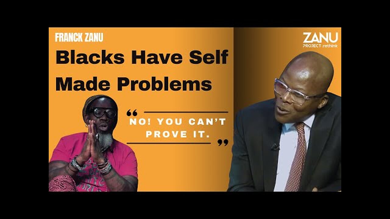 Zanu Project Rethink - Blacks Have Self-Made Problems