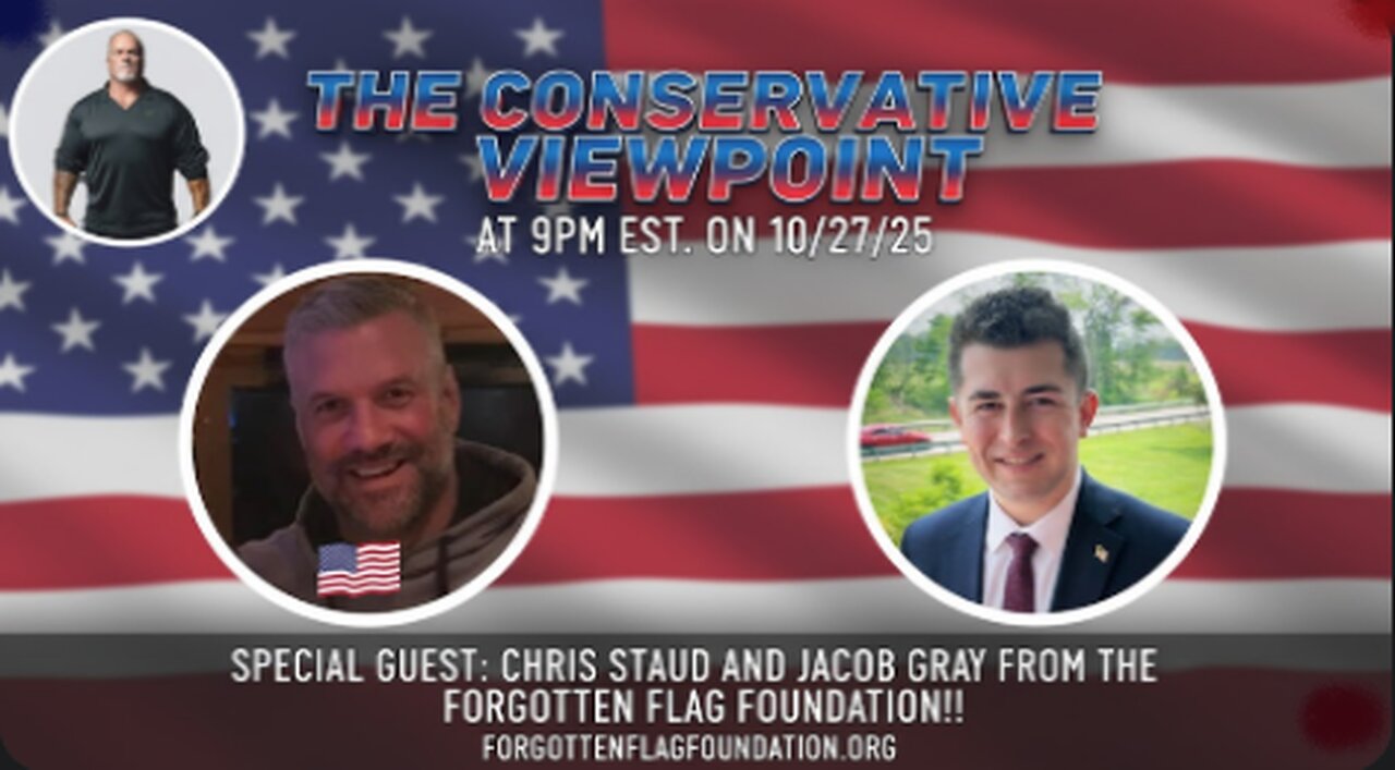 LIVE TONIGHT AT 9PM ES. ON THE CONSERVATIVE VIEWPOINT: FORGOTTEN FLAG FOUNDATION