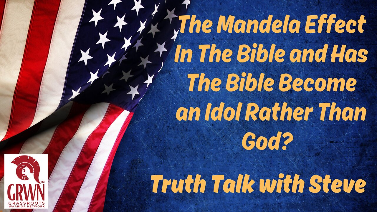 The Mandela Effect In The Bible and Has The Bible Become an Idol Rather Than God?