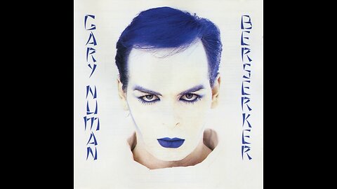 Gary Numan - Berserker (1984/1991) [Complete CD] UK