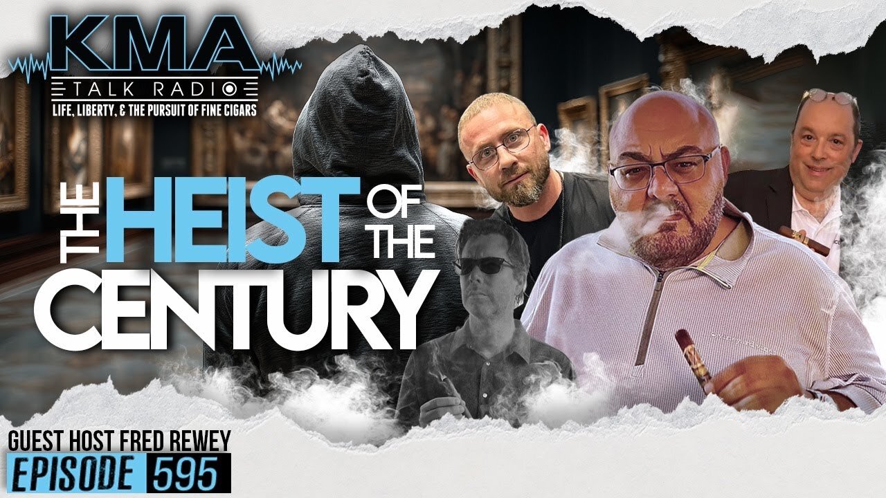 KMA Talk Radio Episode 595 – Heist of the Century