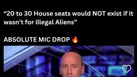 "20 to 30 House seats would NOT exist if it wasn't for illegal