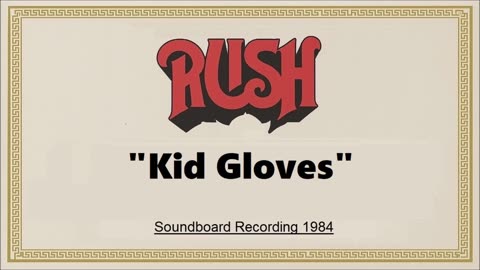 Rush - Kid Gloves (Live in Largo, Maryland 1984) (Soundboard)