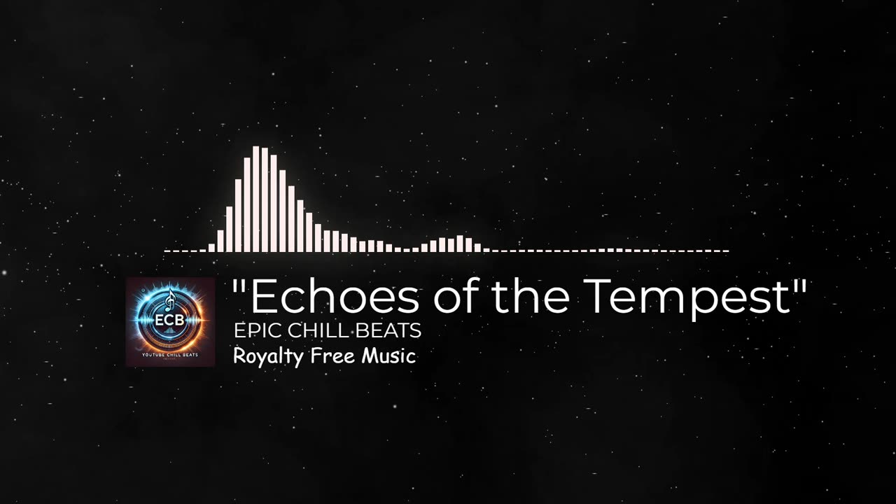 ✨ Echoes of the Tempest ✨ 🎧 Epic Chill Beats 🎧 🎶Royalty Free Music 🎶