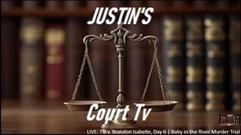 LIVE: TN v. Brandon Isabelle, Day - | Baby in the River Murder Trial
