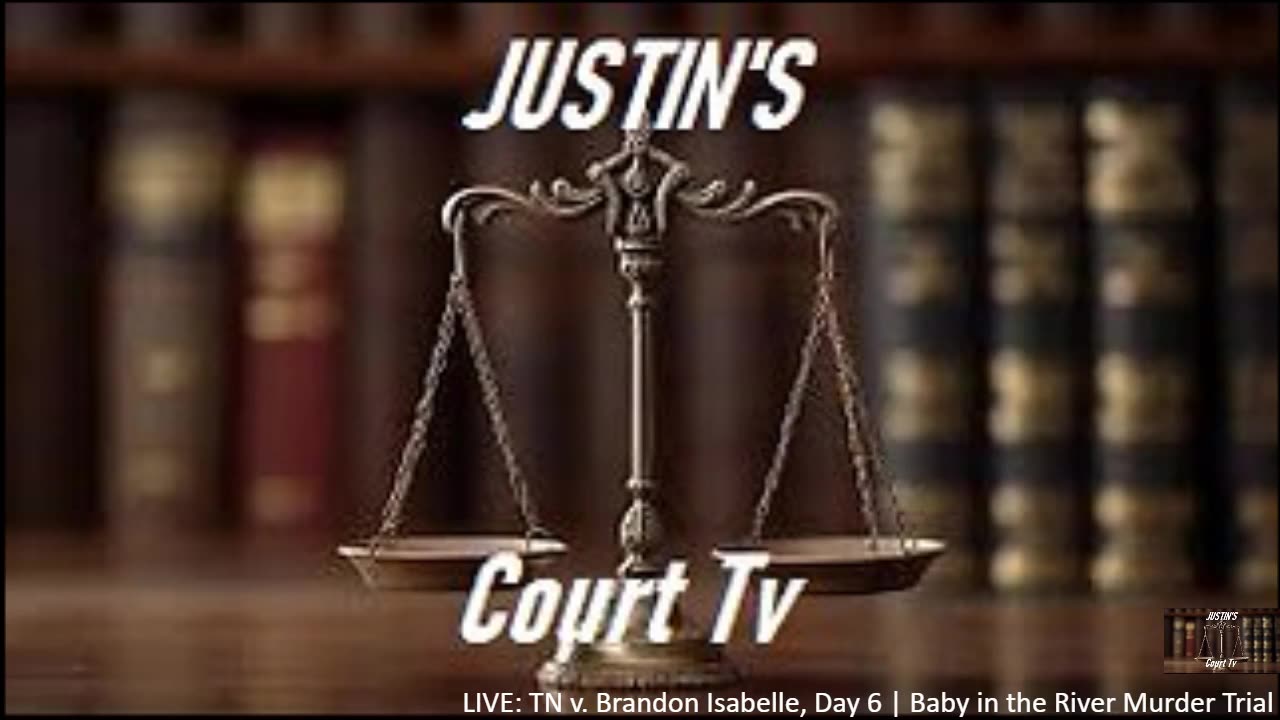 LIVE: TN v. Brandon Isabelle, Day - | Baby in the River Murder Trial