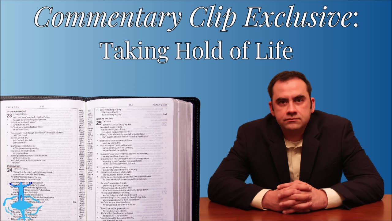 Taking Hold of Life
