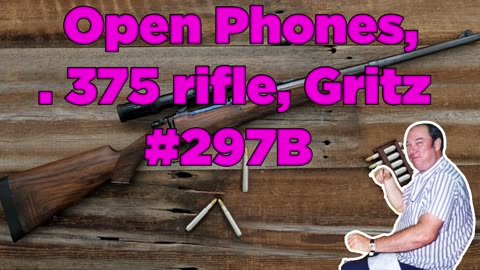 Open Phones,. 375 rifle, Gritz #297B - Bill Cooper