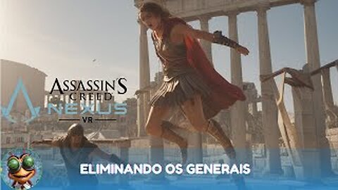 Assassin's Creed Nexus VR | Eliminando Generais