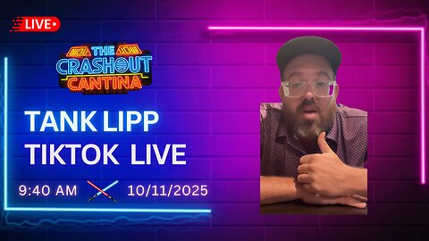 Tank Lipp TikTok Live 9:40AM 10/11/2025