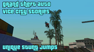 GTA: Vice City Stories | Side Activities: Collectibles – Unique Stunt Jumps
