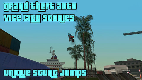 GTA: Vice City Stories | Side Activities: Collectibles – Unique Stunt Jumps
