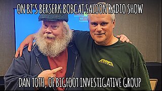 BZ's Saloon, 09.25.25: DAN TOTH of B.I.G., and A Tribute To Dr Jeff Meldrum