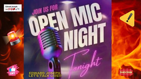 Edward Joseph Let's Talk Live!!! Open Mic Night!!!