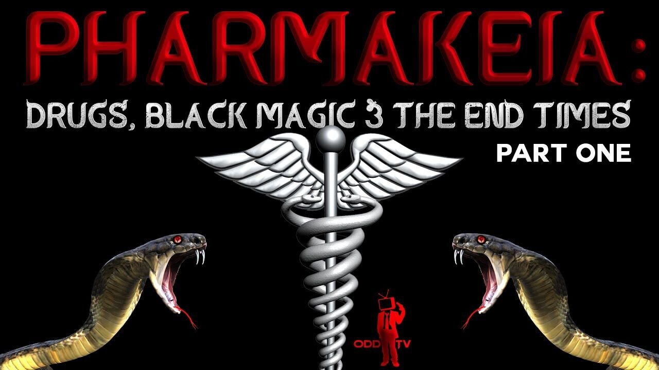 Pharmakeia Drugs, Black Magic & the End Times Part One