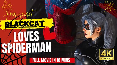 Black Cat Loves Spiderman 🥰 Full Movie 4KUHD | Black Cat Flirts With Spiderman | #spiderman #recap