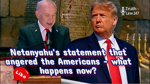 Netanyahu's statement that angered the Americans – what happens now?