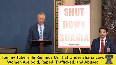 Tommy Tuberville Reminds Us That Under Sharia Law, Women Are Sold, Raped, Trafficked, and Abused