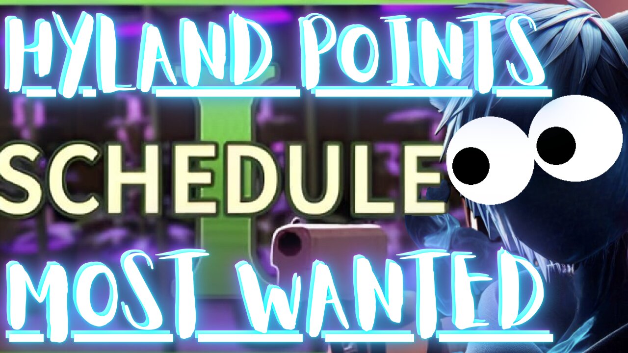 Schedule 1 Pt 1: Becoming Hylands Most Wanted