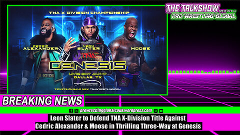 Leon Slater to Defend TNA X-Division Title Against Cedric Alexander & Moose in Thrilling Three-Way