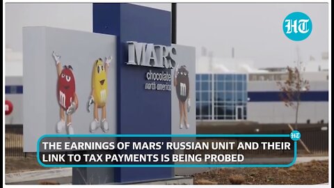 American Candy Maker Mars - Under Russian Lens - is Funding Ukraine Army Amid War