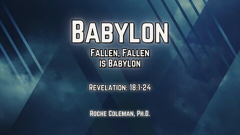 Fallen, Fallen, Is Babylon | Roche Coleman, Ph.D