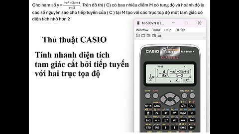 Thủ thuật CASIO: Tiếp tuyến giao trục tọa độ tìm diện tích tam giác: Cho hàm số y = (-x^2-3x+4)/(x-3
