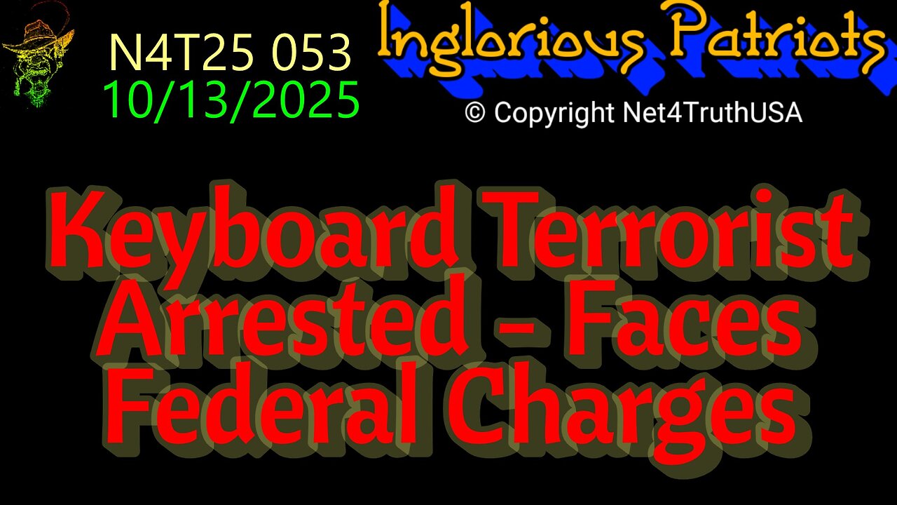 N4T25 053 - Keyboard Terrorist Arrested - Faces Federal Charges