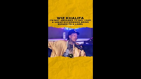 @wizkhalifa I’m not ashamed to say I had a great experience being signed to a label