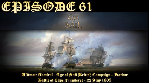 Ultimate Admiral - Age of Sail - British Campaign - EPISODE 61 - Harbor - Battle of Cape Finisterre