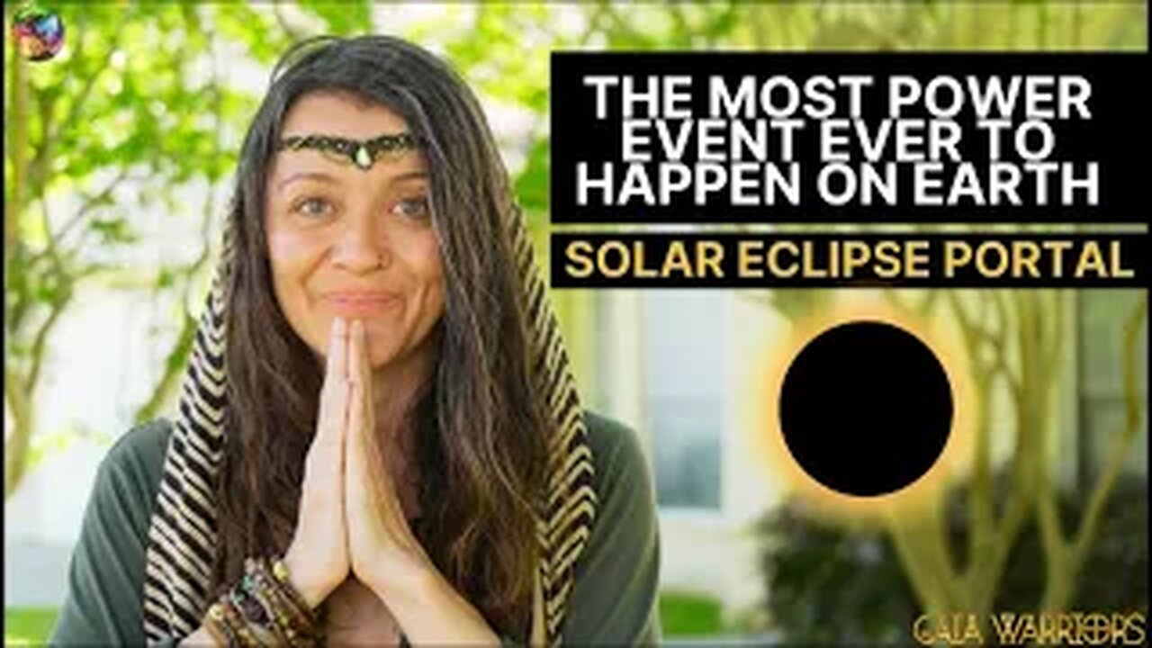 Gaia Warriors - The most Powerful event to ever happen on earth - Solar Eclipse 2024