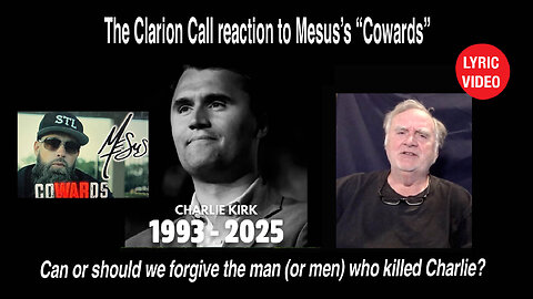 The Clarion Call reacts to Mesus's "Cowards" #Lyricvideo, A Tribute to Charlie