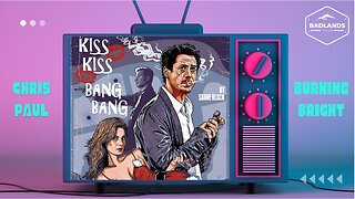 Badlands Story Hour Ep 148: Kiss Kiss Bang Bang