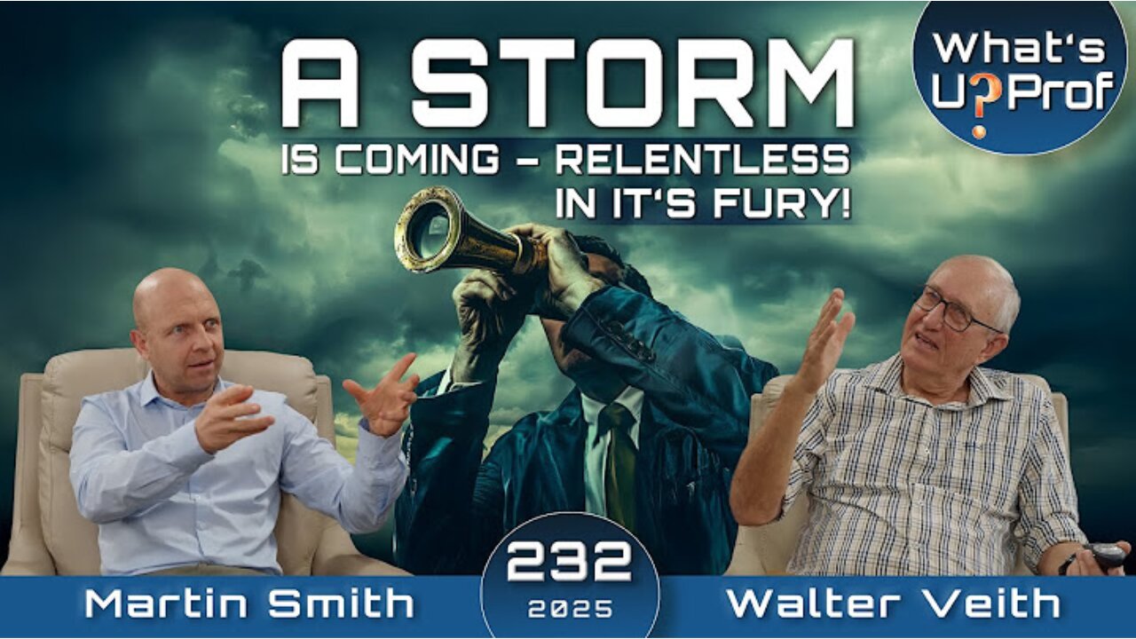 A Storm Is Coming - Relentless In It's Fury! Are We Prepared? - Walter Veith & Martin Smith