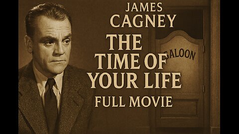 The Time of Your Life (1948) (James Cagney • William Saroyan • Classic Americana Drama)