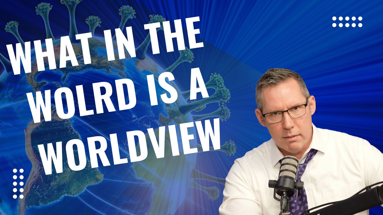 What in the World is a Worldview?