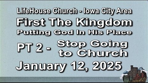 LifeHouse 011225–Andy Alexander “First The Kingdom” (PT2) Stop Going to Church