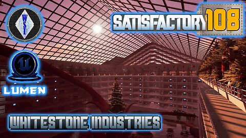 Satisfactory 1.0 | Singleplayer | S4 Episode 108